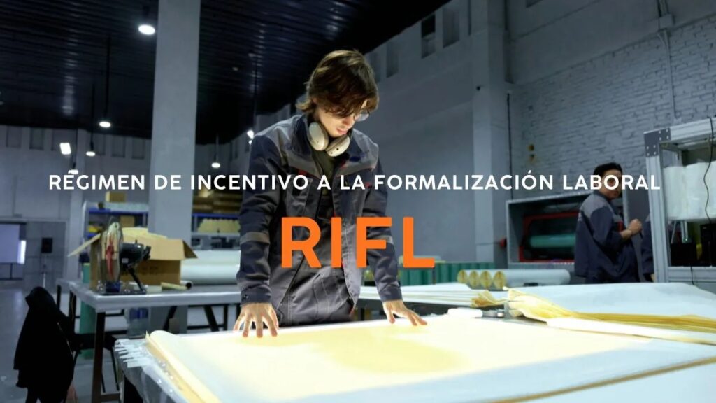 Nuevo Régimen de Incentivo a la Formalización Laboral (RIFL)